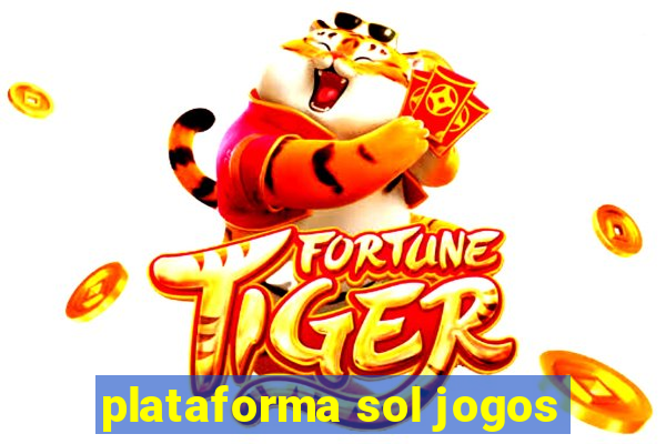 plataforma sol jogos